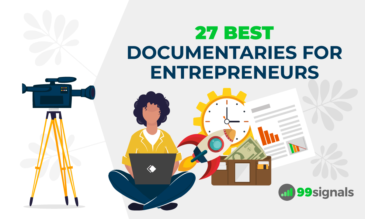 27 Best Documentaries for Entrepreneurs 27 Best Documentaries for Entrepreneurs