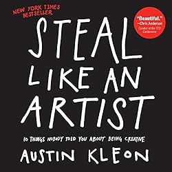 Steal Like an Artist by Austin Kleon
