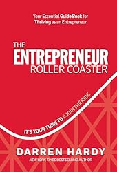 The Entrepreneur Roller Coaster by Darren Hardy