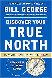 Discover Your True North by Bill George