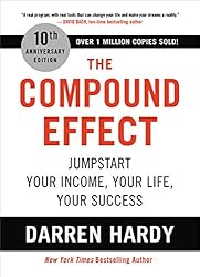 The Compound Effect by Darren Hardy