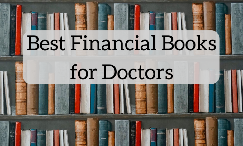 Best Financial Books for Doctors Best Financial Books for Doctors