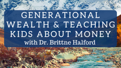 Generational Wealth and Teaching Your Kids About Money