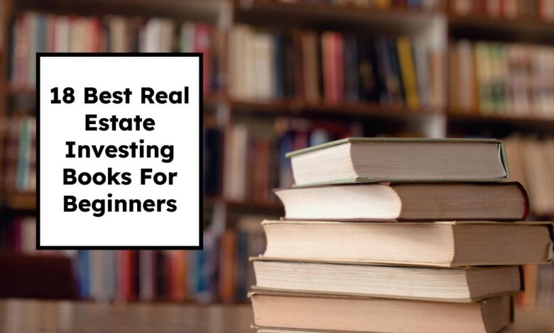 18 Best Real Estate Investing Books For Beginners (2025) 18 Best Real Estate Investing Books For Beginners (2025)