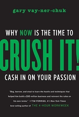 Crush It! by Gary Vaynerchuk – Black cover with green and white text on passion and success.
