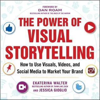 The Power of Visual Storytelling by Ekaterina Walter & Jessica Gioglio – White cover with red text.
