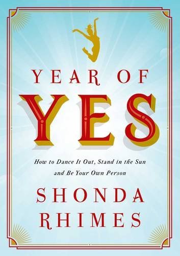 Year of Yes by Shonda Rhimes – Light blue cover with gold and red text and a dancing silhouette.