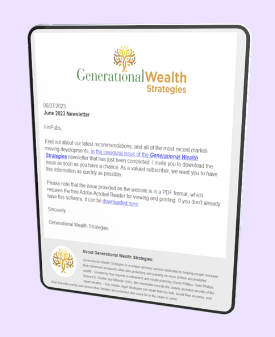 Monthly Issues of the Generational Wealth Strategies Newsletter