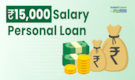 Personal Loan for 15,000 Salary: How to apply? Check interest rates, eligibility and other key details