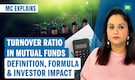 Turnover Ratio: This One Ratio Can Make or Break Your Mutual Fund Returns