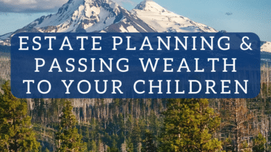 Estate Planning and Passing Wealth to Your Children